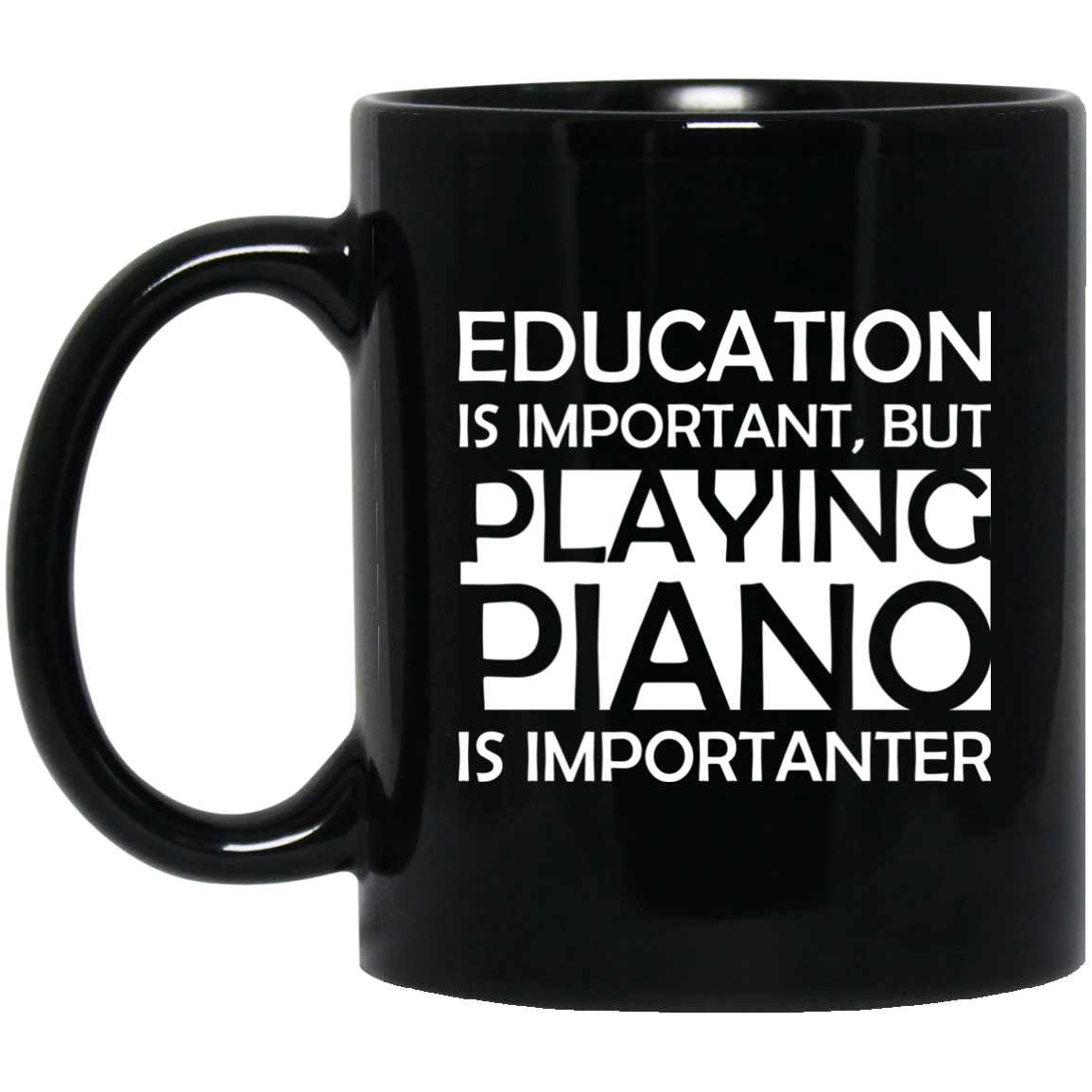 Education is Important, but Playing Piano is Importanter Mug