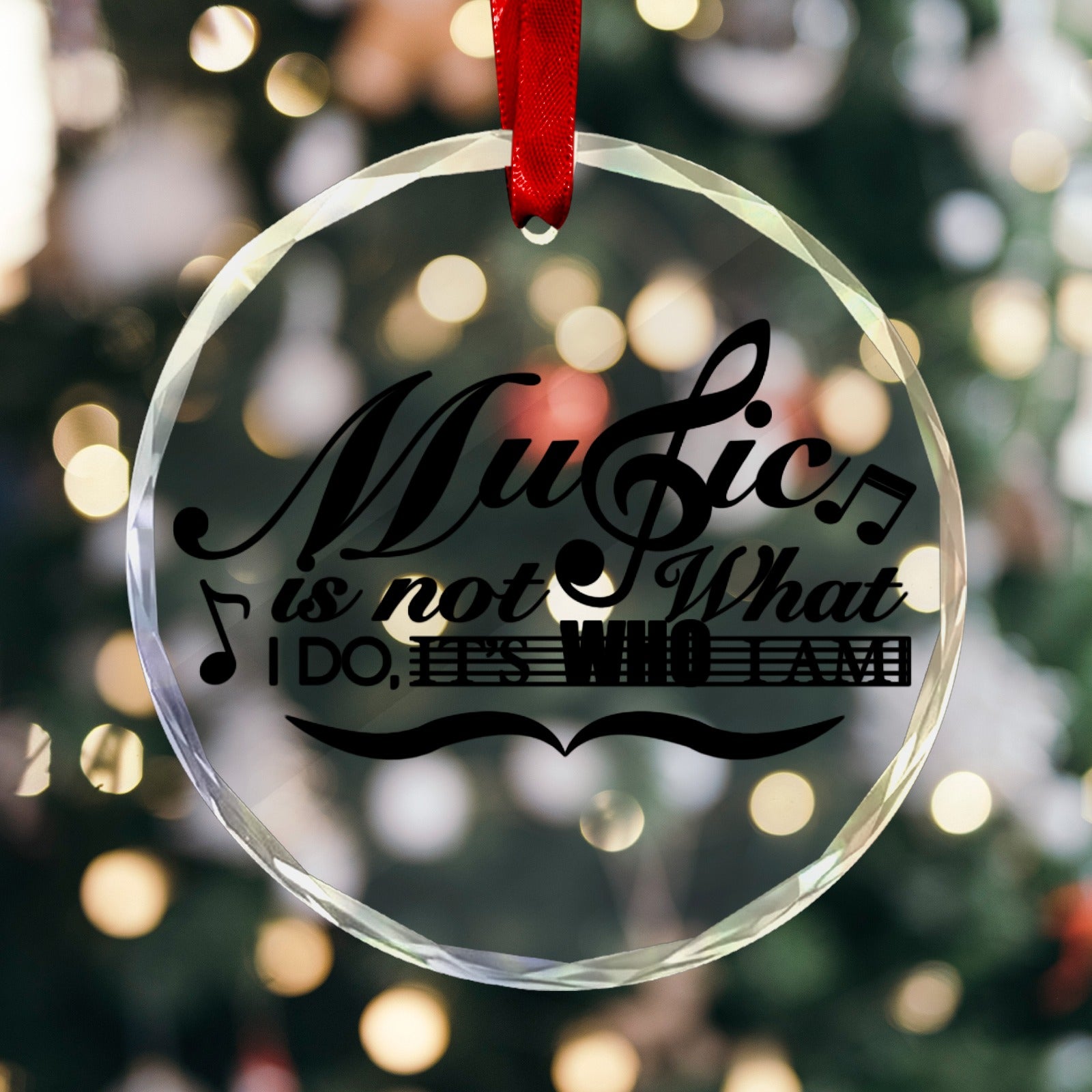 "Music Is Not What I Do" Crystal Hanging Ornament