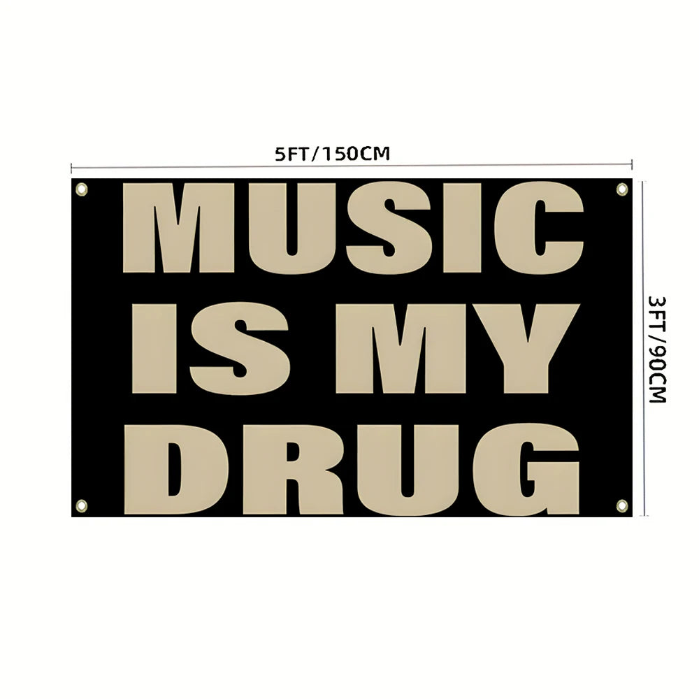 MUSIC IS MY DRUG Flag Wall Banner Decor