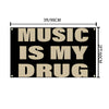 MUSIC IS MY DRUG Flag Wall Banner Decor