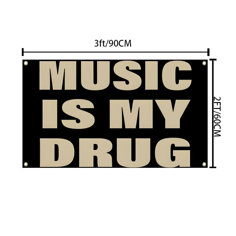 MUSIC IS MY DRUG Flag Wall Banner Decor