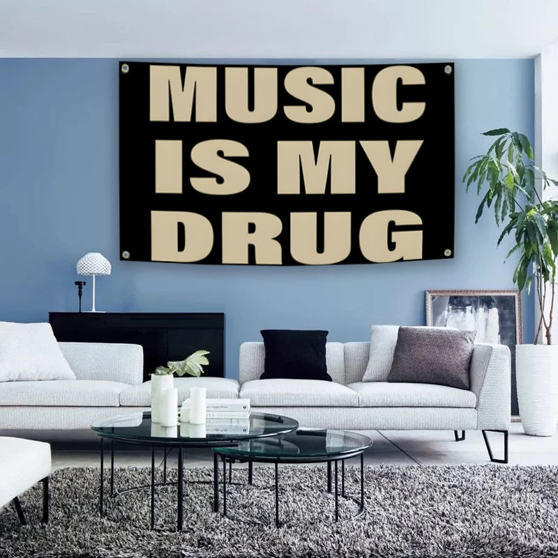 MUSIC IS MY DRUG Flag Wall Banner Decor