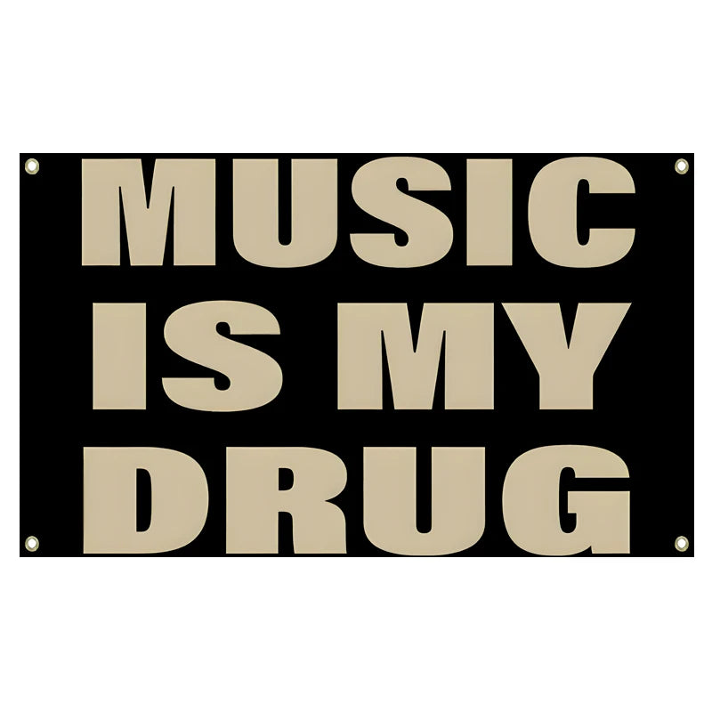 MUSIC IS MY DRUG Flag Wall Banner Decor