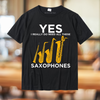 Need All These Saxophones T-Shirt