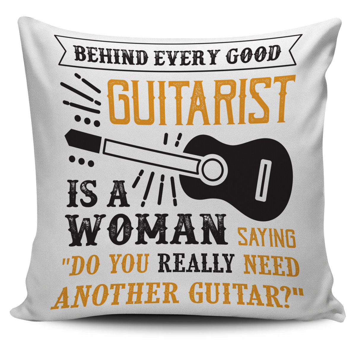 Behind Every Good Guitarist Pillow Case - Artistic Pod Review