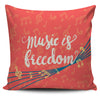 Music Is Freedom Pillow Case