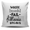Where Words Fail Music Speaks Pillow Case