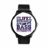 My Life is Drum and Bass Forever Watch
