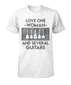 Love One Woman And Several Guitar T-Shirt / Hoodie