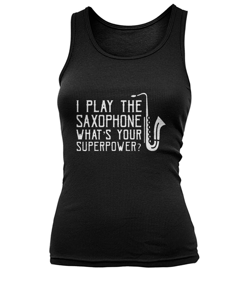 I Play The Saxophone Tank Top