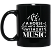 A House Is Not a Home Without a Music T-shirt - Mug / Mug / One Size - { shop_name }} - Review