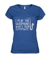 I Play The Saxophone T-Shirt