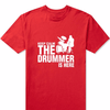 "KEEP CALM, THE DRUMMER IS HERE" T-Shirt - Red Tee, White Print / XS - { shop_name }} - Review