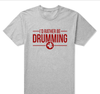 "I'd Rather Be Drumming" Tshirt - gray6 / XS - { shop_name }} - Review