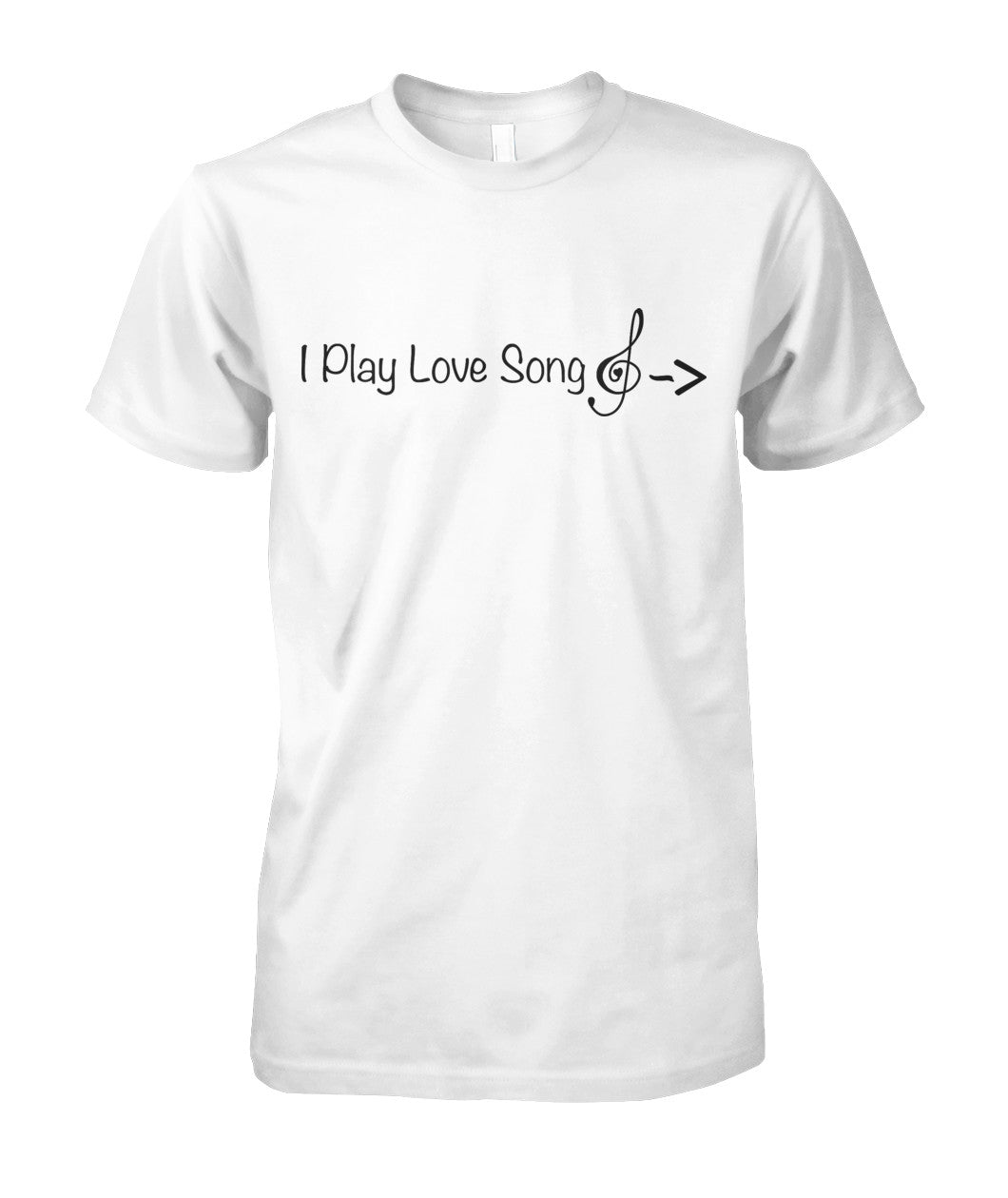I Play Love Song T-Shirt