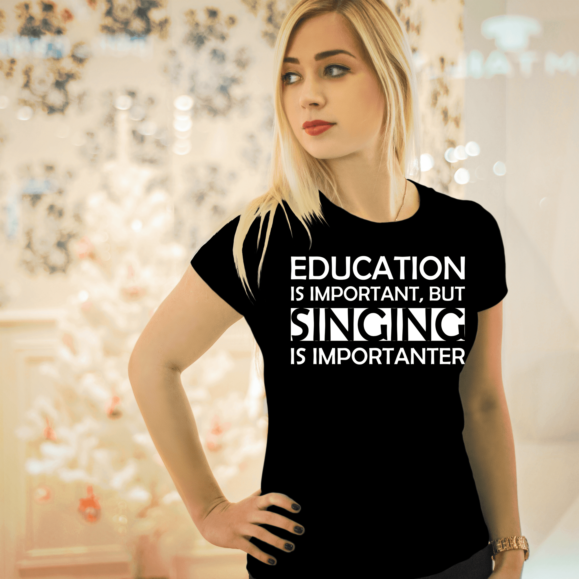 Education is Important, but Singing is Importanter T-shirt - Artistic Pod Review