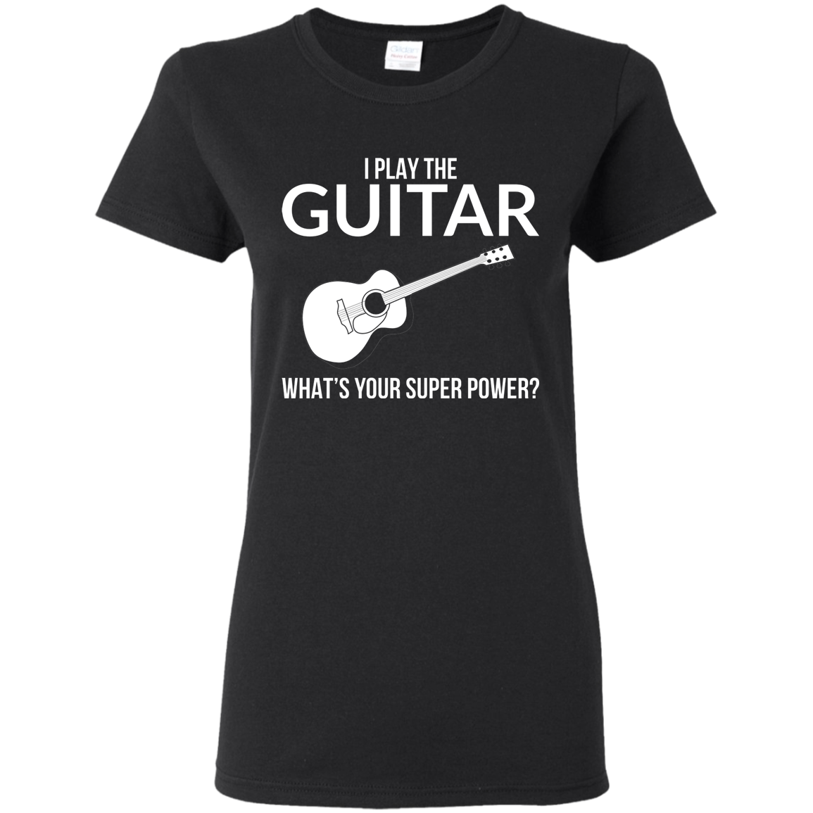 I Play The Guitar, Whats Your Superpower T-shirt