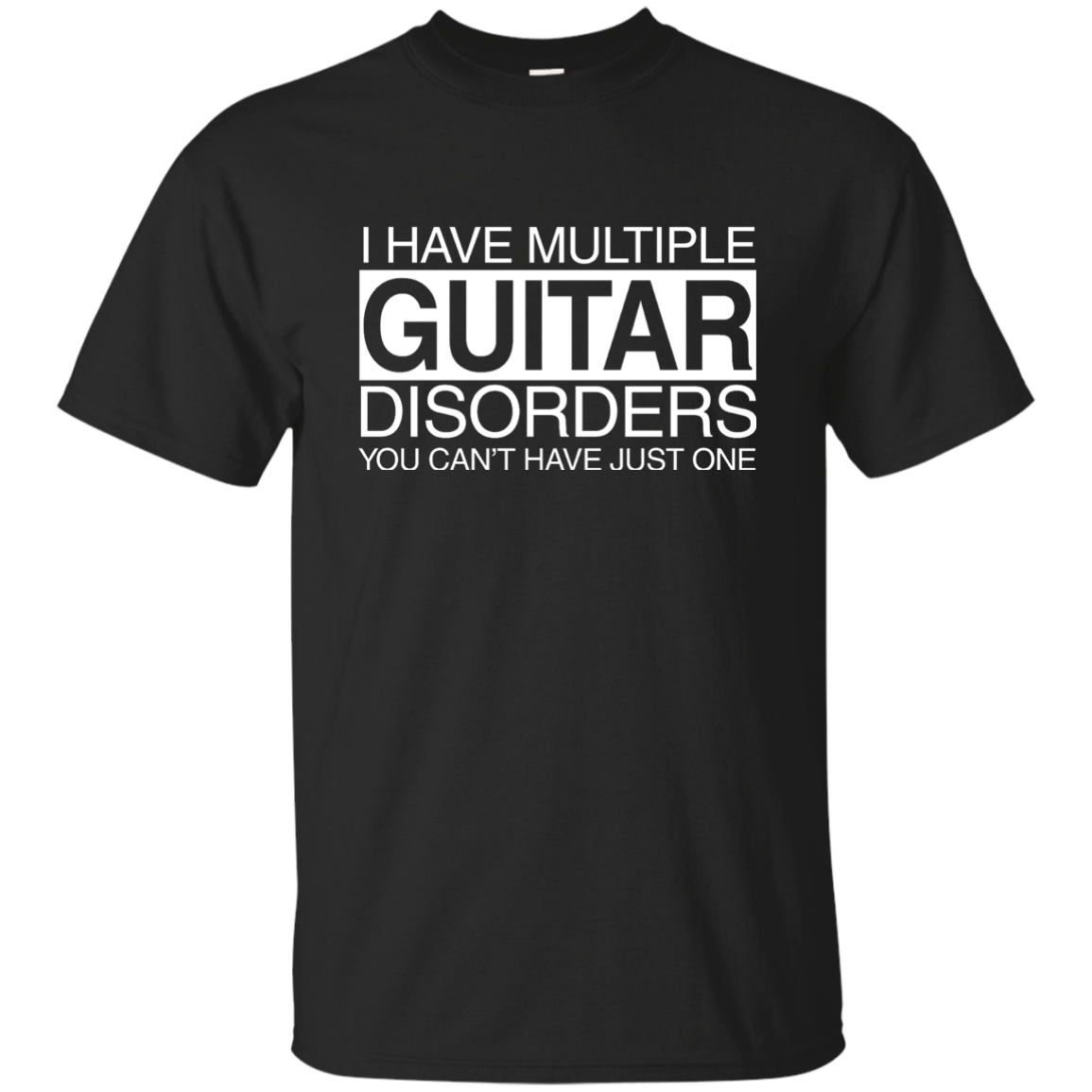 I Have Multiple Guitar Disorders  T-shirt