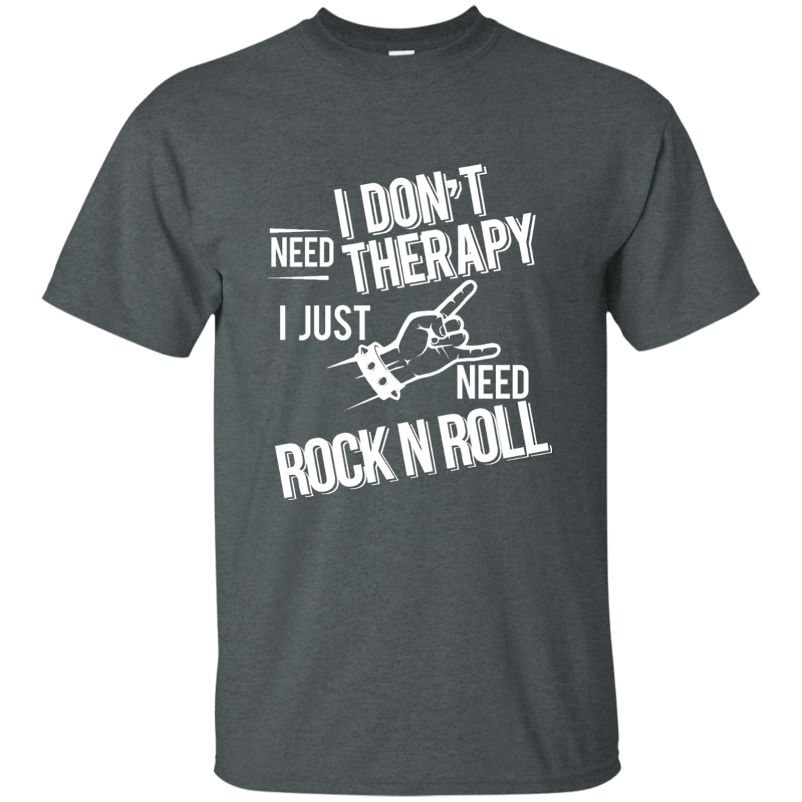 I don't need therapy ,I just need Rock Music T-shirt