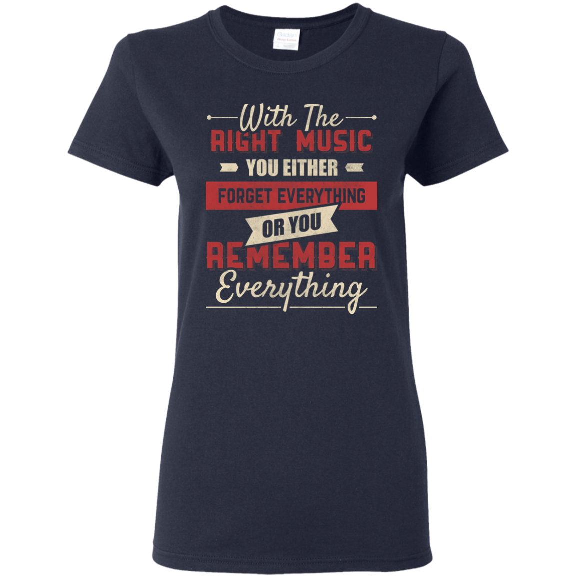 With The Right Music You Either T-shirt