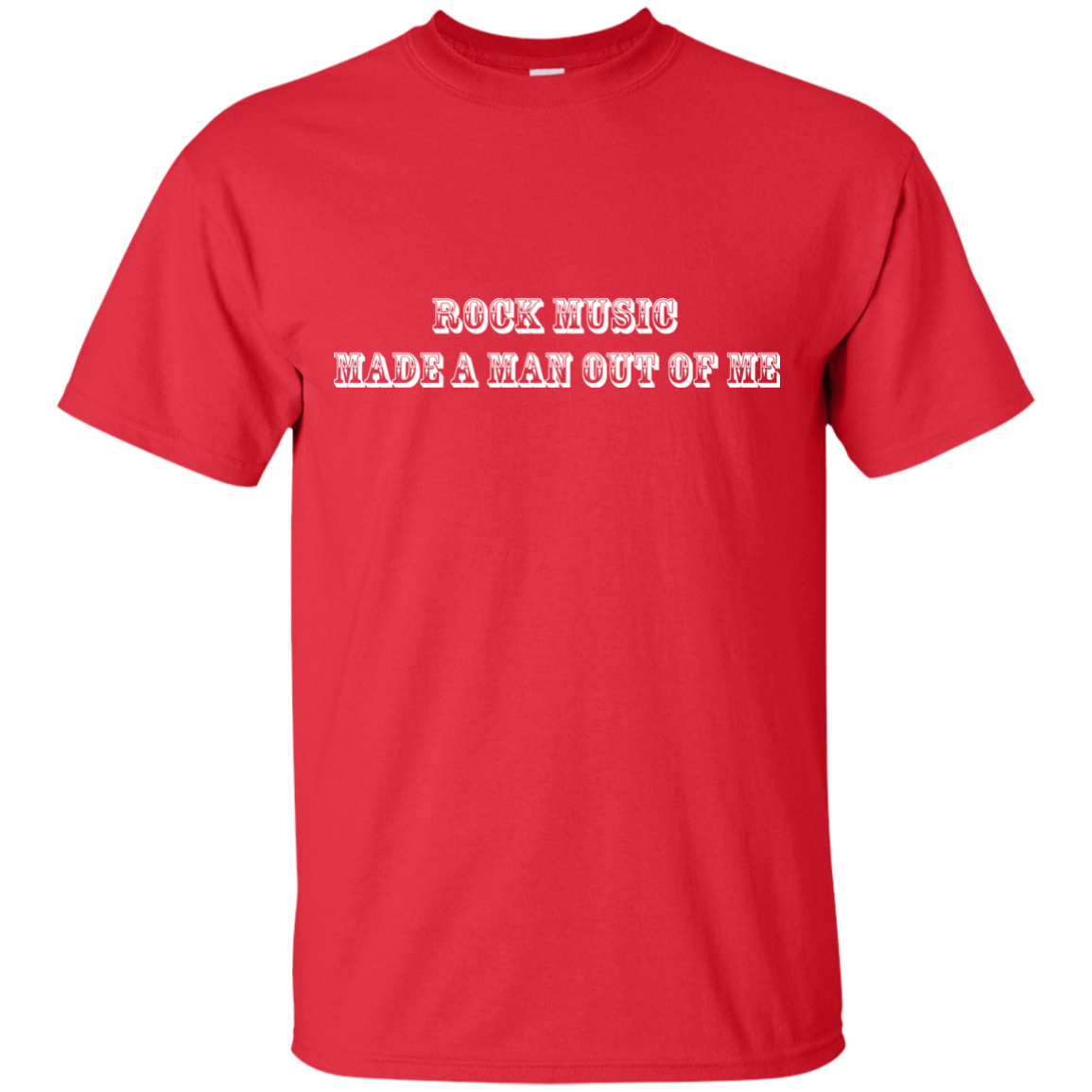 Rock Music Made A Man Out Of Me Ultra Cotton T-Shirt