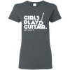 Girls Play Guitar T-shirt