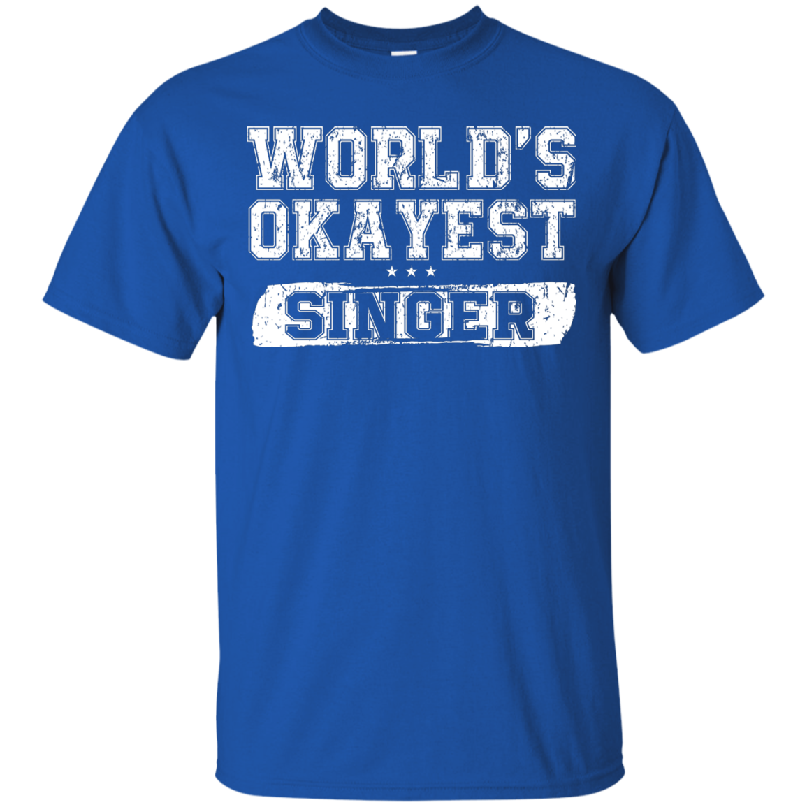 WORLD'S OKAYEST SINGER T-Shirt