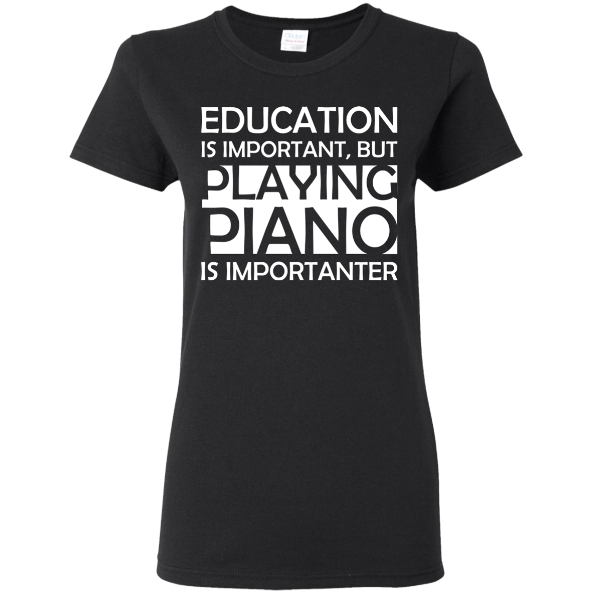 Education is Important, but Playing Piano is Importanter T-shirt - Artistic Pod Review