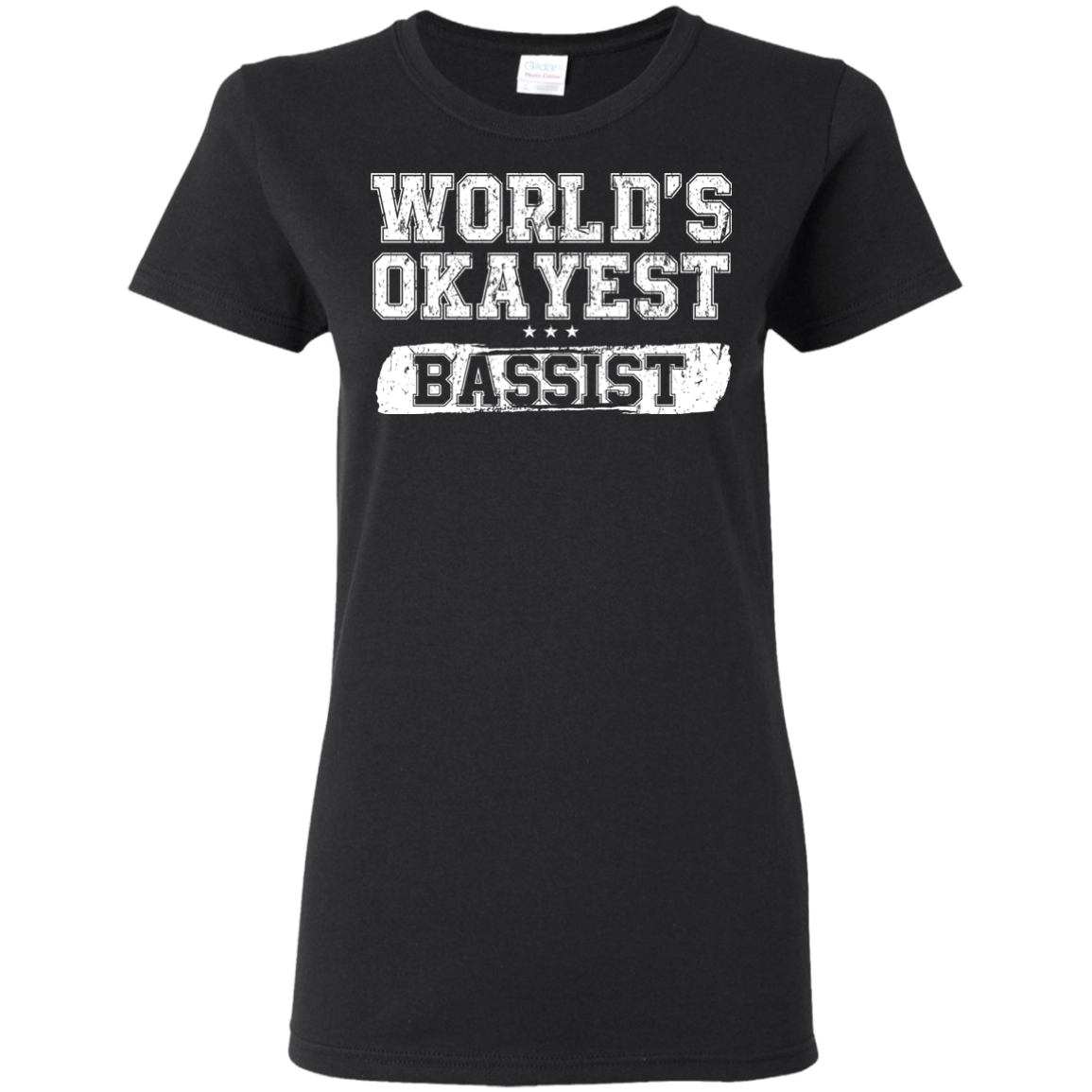 WORLD'S OKAYEST BASSIST T-Shirt