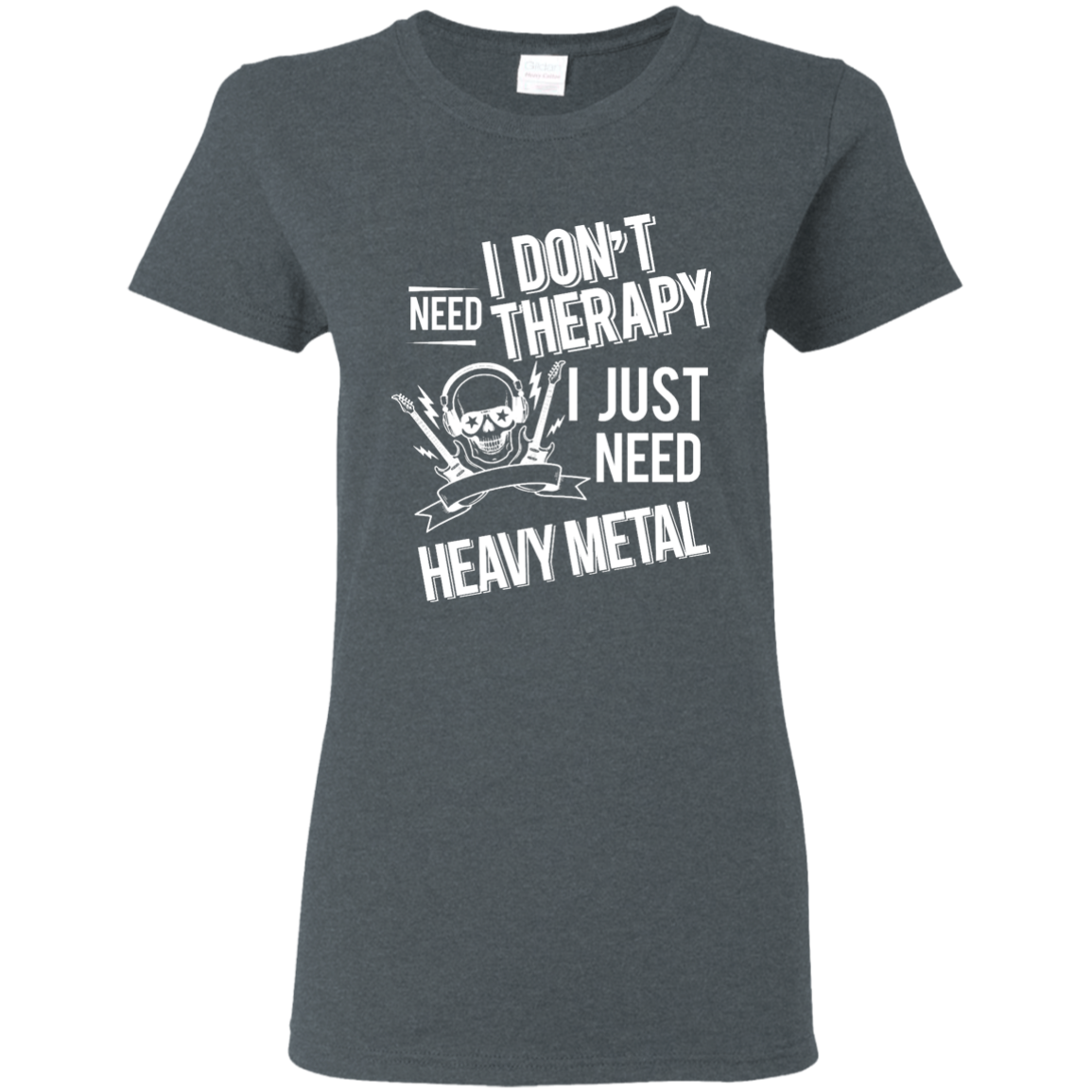 I don't need therapy ,I just need Metal T-shirt