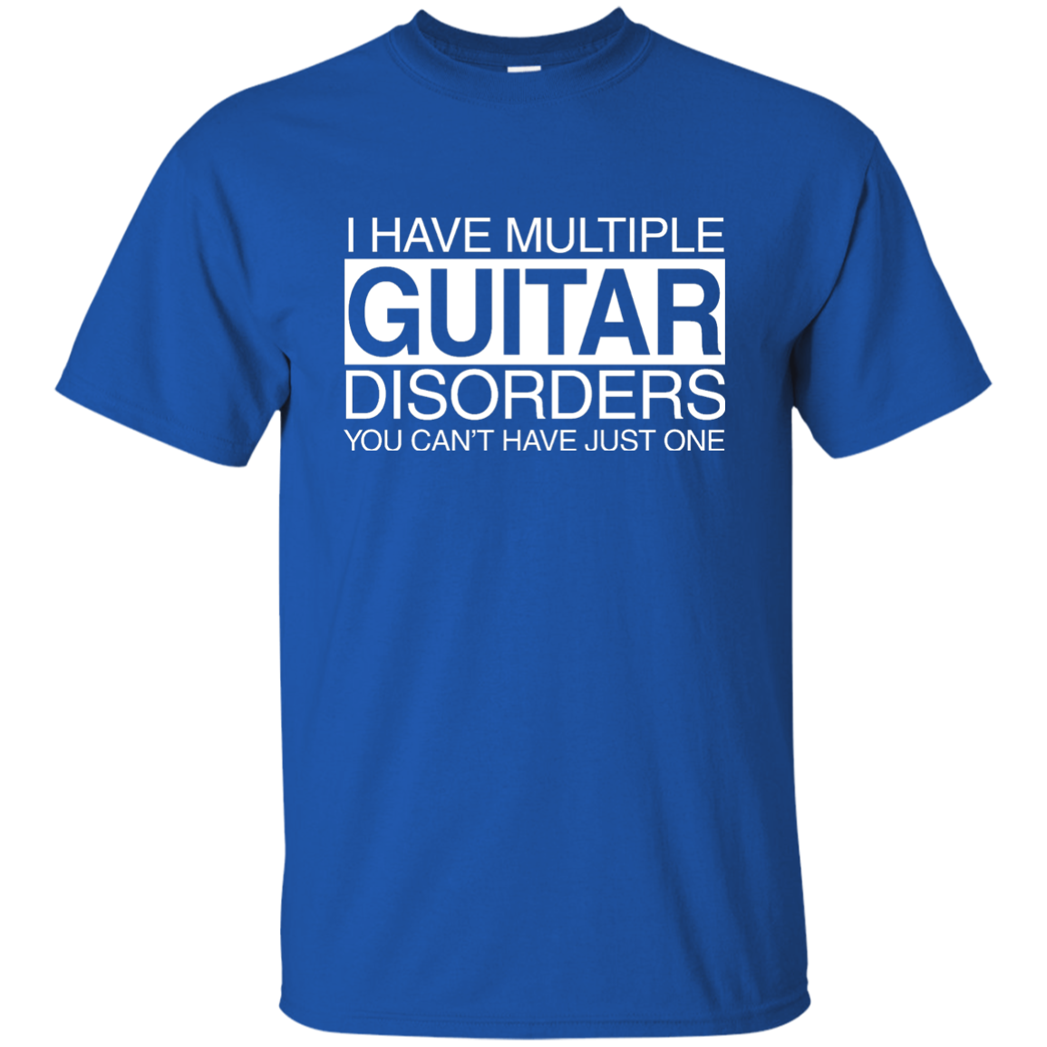 I Have Multiple Guitar Disorders  T-shirt
