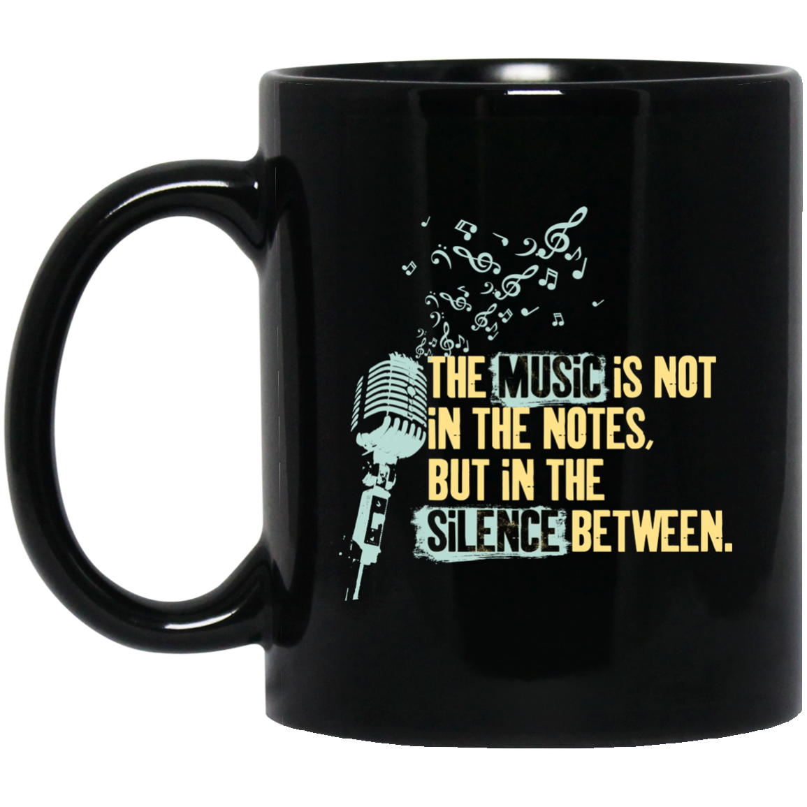 The Music Is Not In The Notes Mug