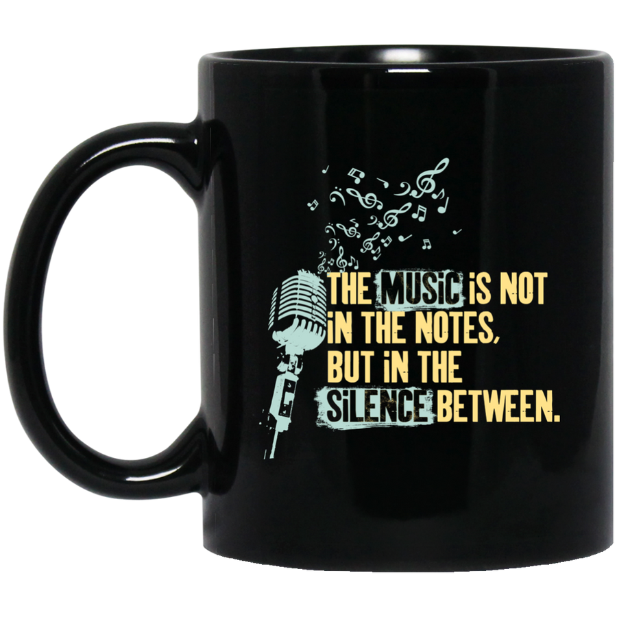 The Music Is Not In The Notes Mug