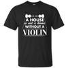 A House Is Not a Home Without a Violin T-shirt - Men / Black / S - { shop_name }} - Review