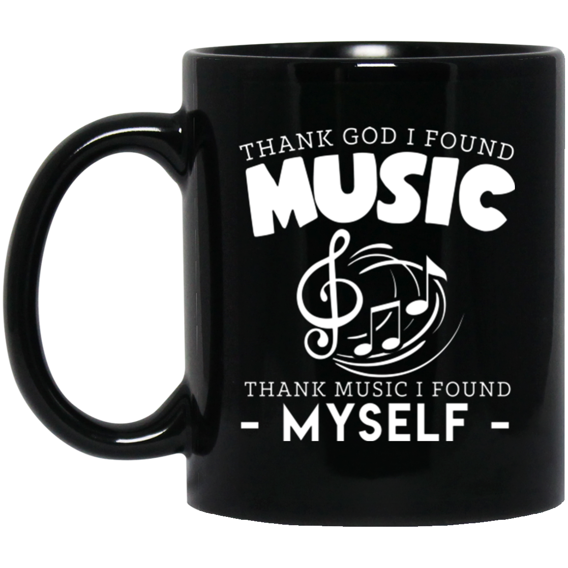 Thank God I Found Music Mug