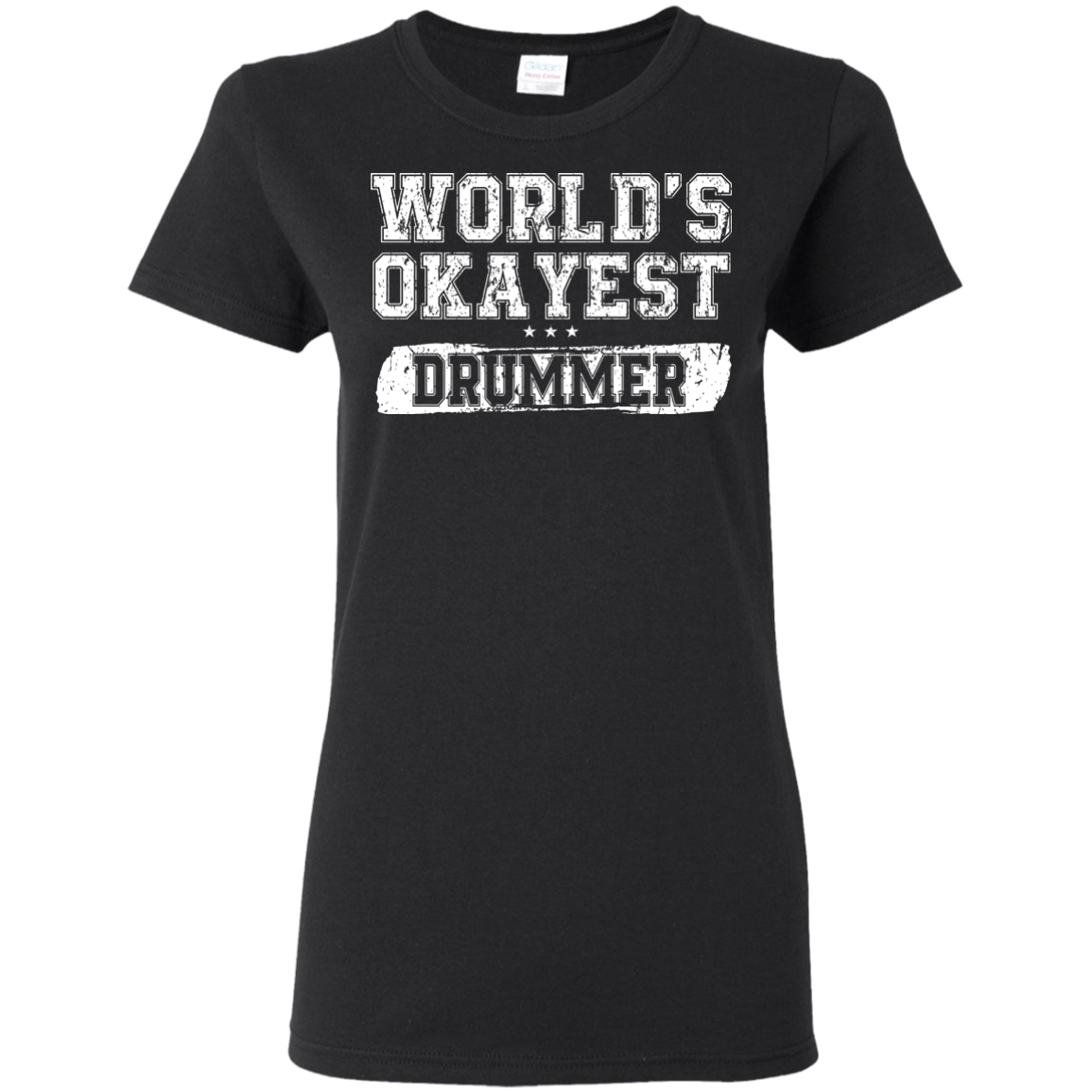 WORLD'S OKAYEST DRUMMER T-Shirt