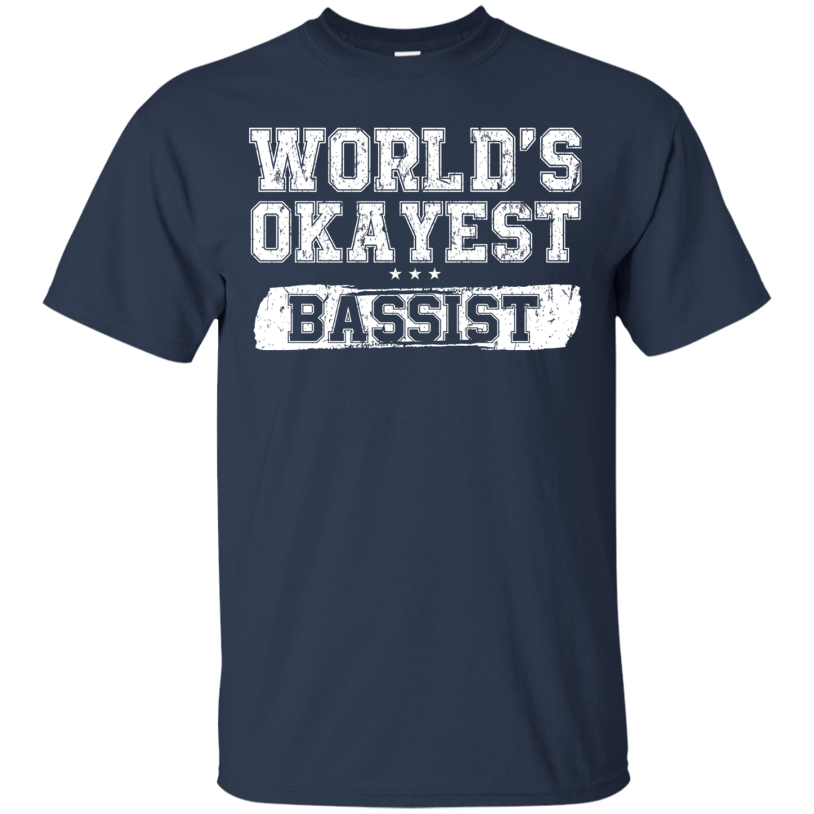 WORLD'S OKAYEST BASSIST T-Shirt