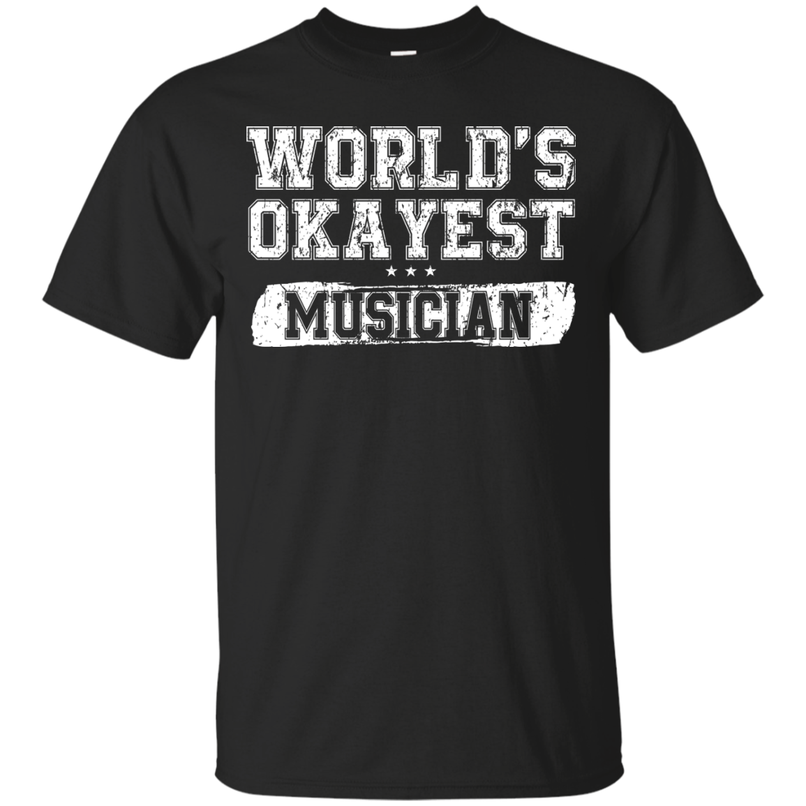 WORLD'S OKAYEST MUSICIAN T-Shirt