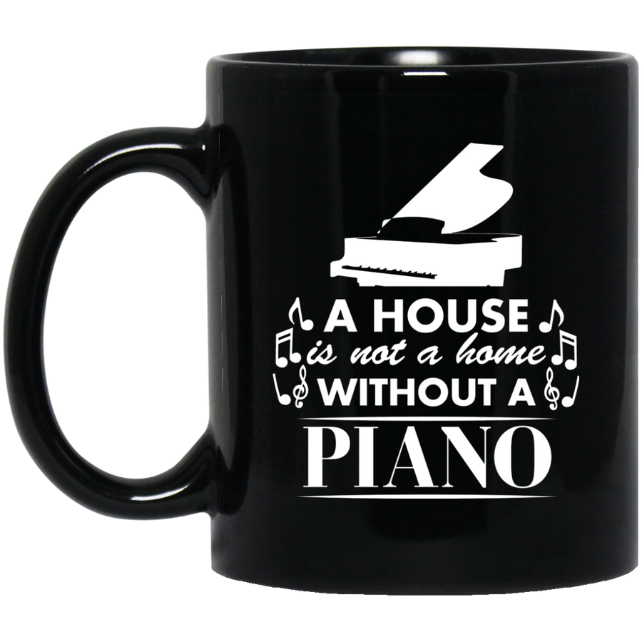 A House Is Not a Home Without a Piano Mug - BM11OZ 11 oz. Black Mug / Black / One Size - { shop_name }} - Review