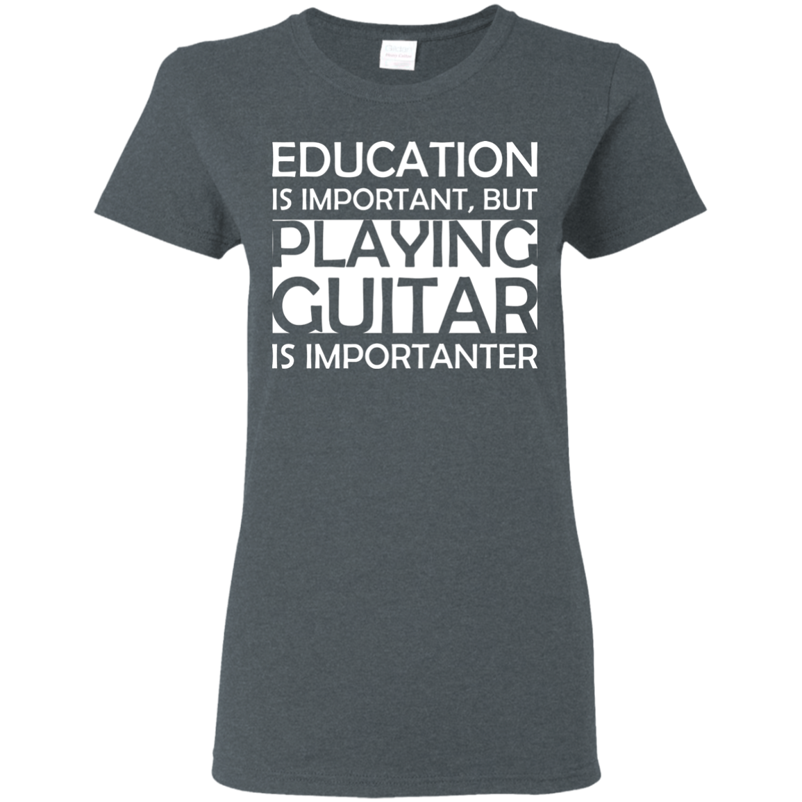 Education Is Important, But Playing Guitar Is Importanter T-Shirt - Artistic Pod Review