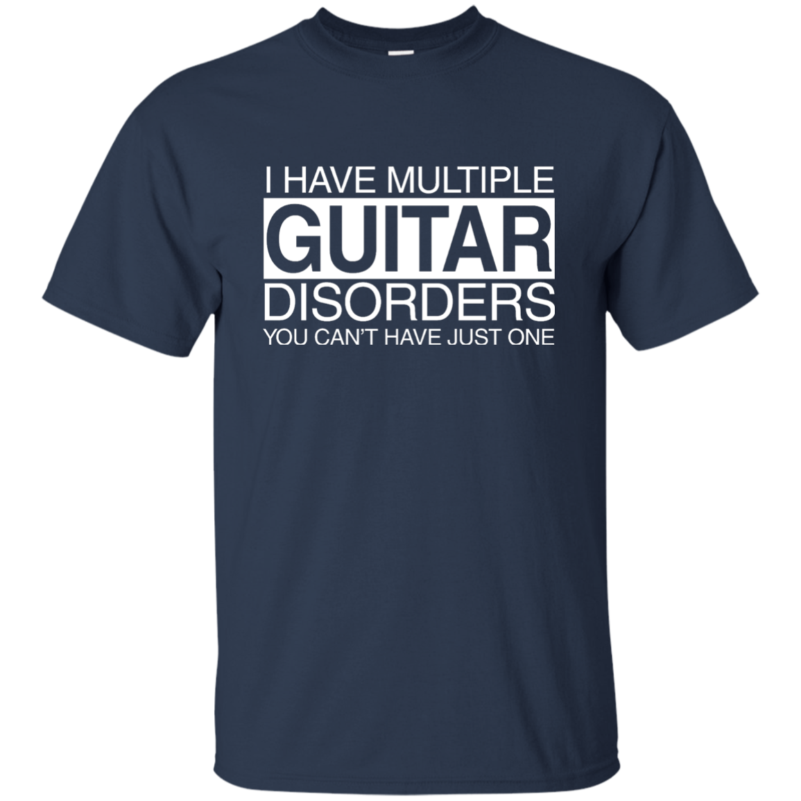 I Have Multiple Guitar Disorders  T-shirt