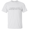 Classical Music Made me Chill Out Ultra Cotton T-Shirt - Artistic Pod Review