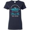 My Music Will Tell You More T-shirt