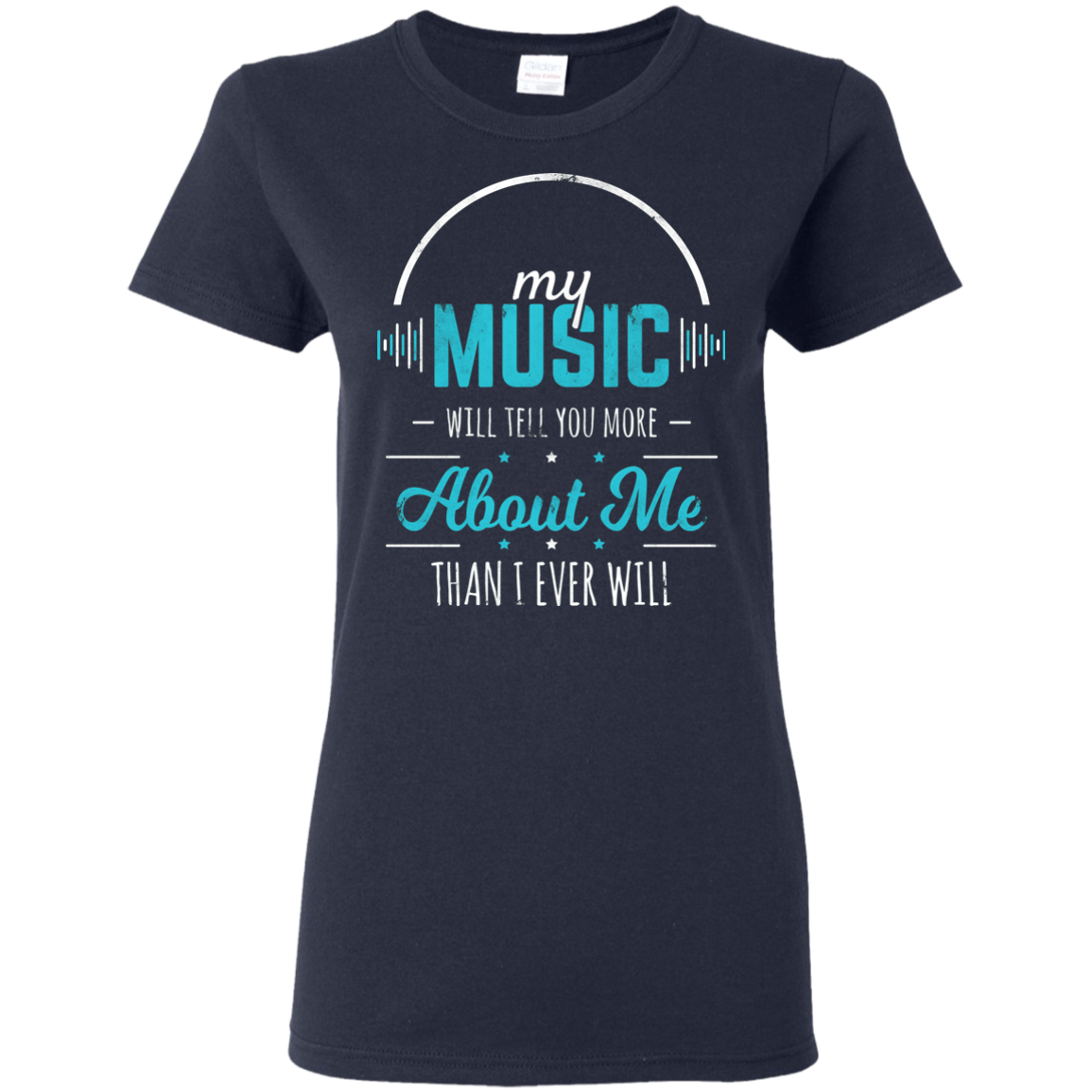 My Music Will Tell You More T-shirt
