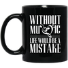 Without Music Life Would be a Mistake Mug!