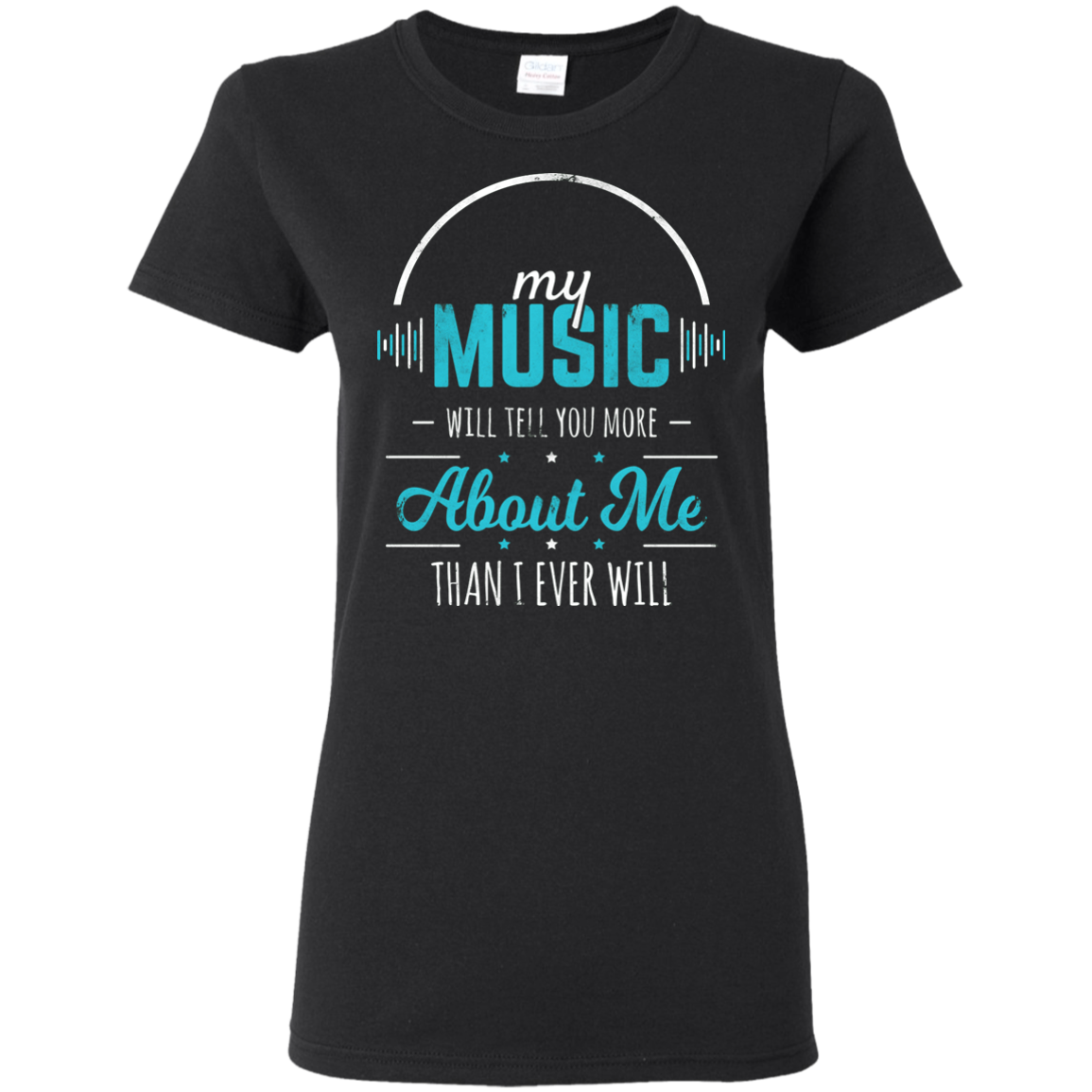 My Music Will Tell You More T-shirt