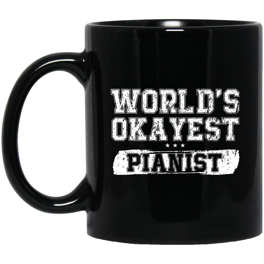 WORLD'S OKAYEST PIANIST Mug