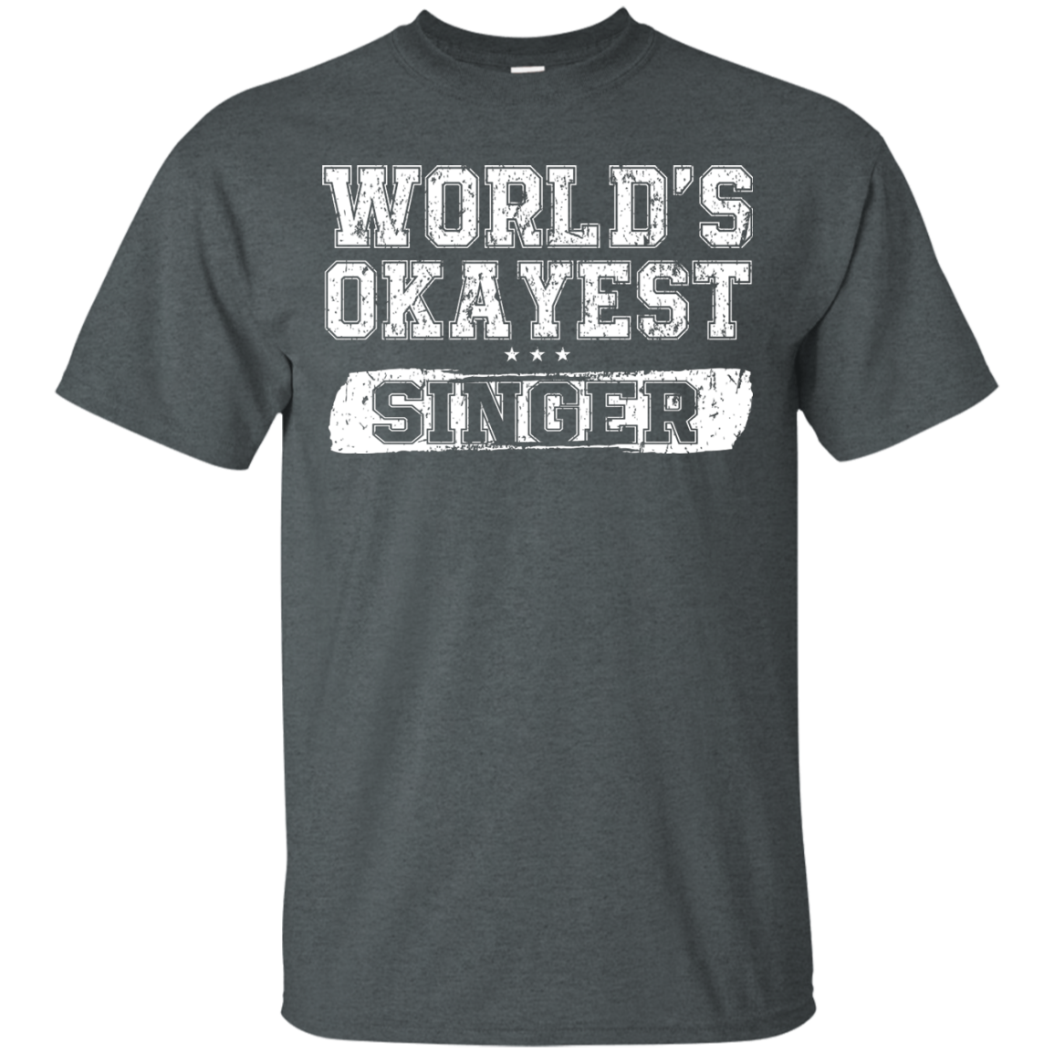 WORLD'S OKAYEST SINGER T-Shirt