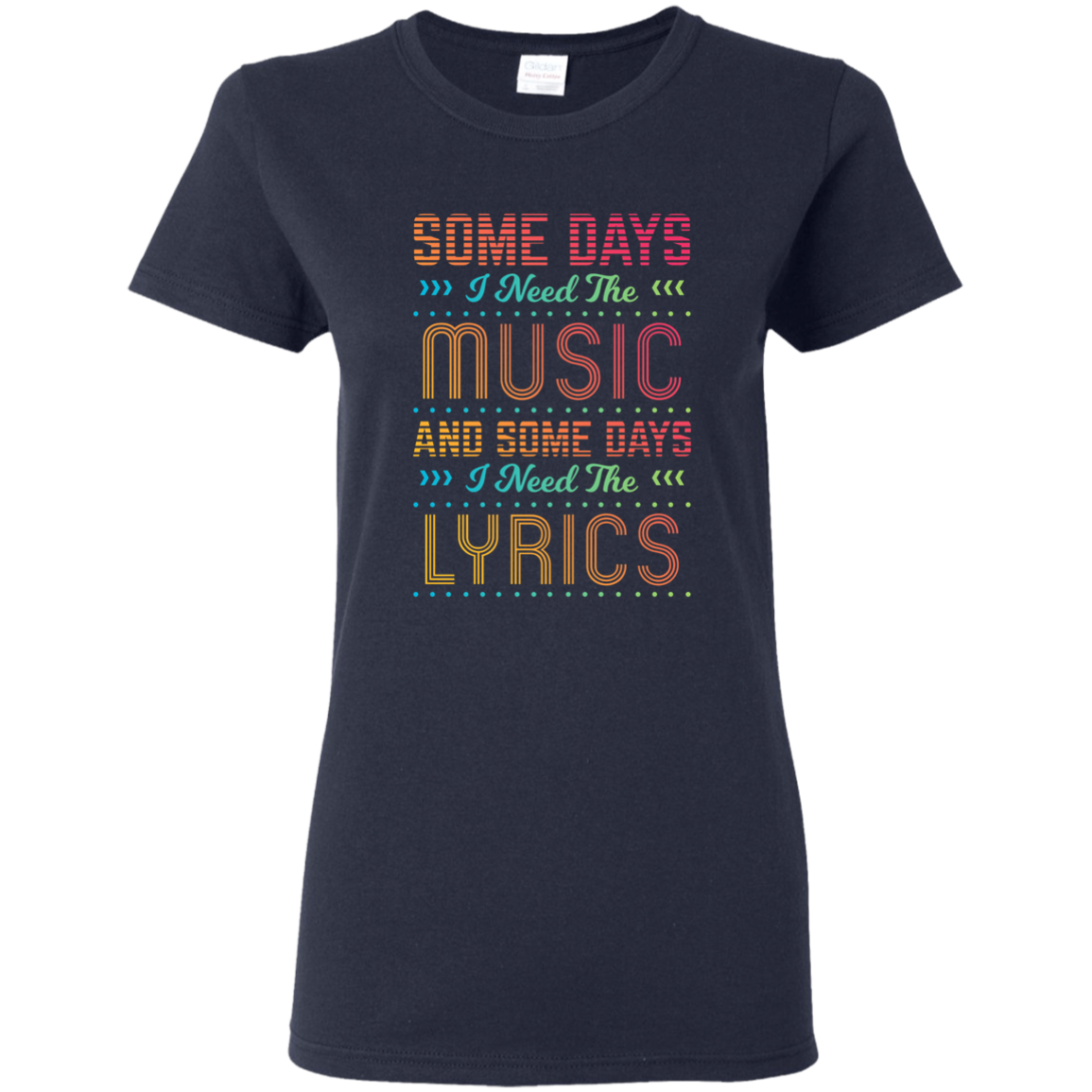 Some Days I Need The Music T-shirt