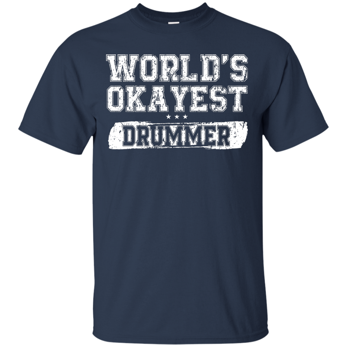 WORLD'S OKAYEST DRUMMER T-Shirt